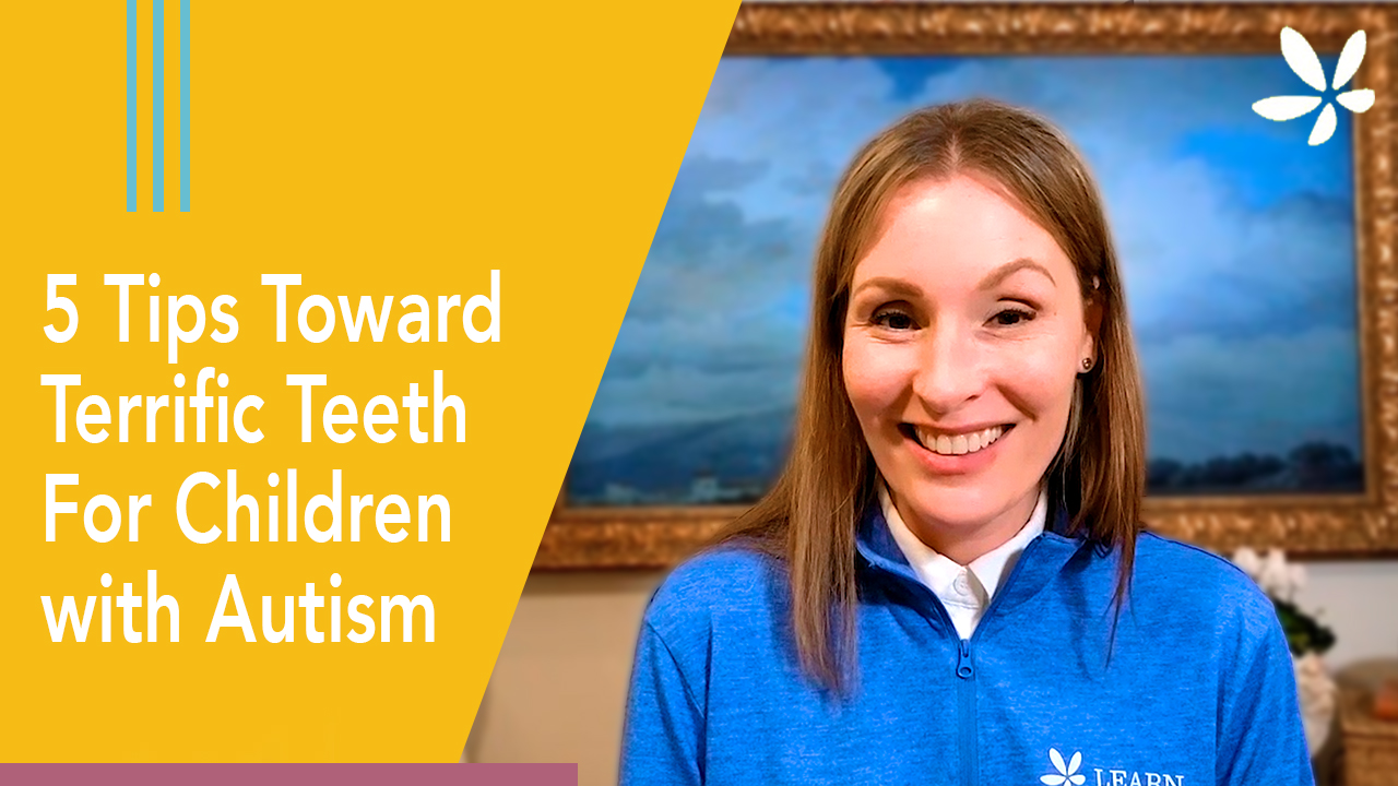 5 Tips Toward Terrific Teeth For Children With Autism